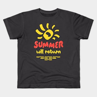 Summer will return Kids T-Shirt